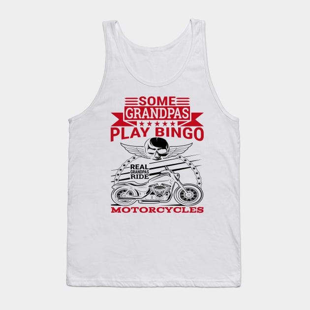 Some grandpas play bingo real grandpas ride motorcycles Tank Top by Design Voyage